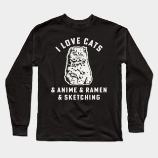 I Love Cats & Anime & Ramen & Sketching Cat Mom Anime Girl Long Sleeve T-Shirt